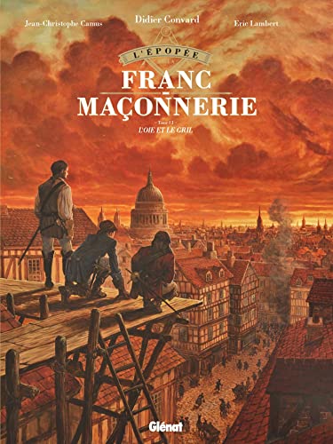 jaquette livre L'épopée De La Franc-Maçonnerie Tome 6 - Le Grill Et L'oie