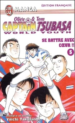 jaquette livre Captain Tsubasa - World youth - Tome 5 : Se battre avec coeur !!