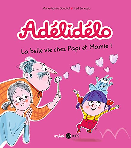 jaquette livre Adélidélo Tome 7 - La Belle Vie Chez Papi Et Mamie !
