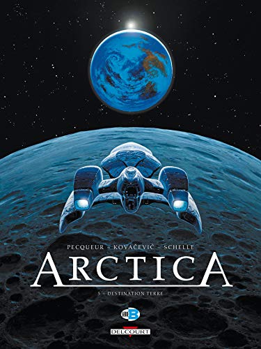 jaquette livre Arctica Tome 5 - Destination Terre