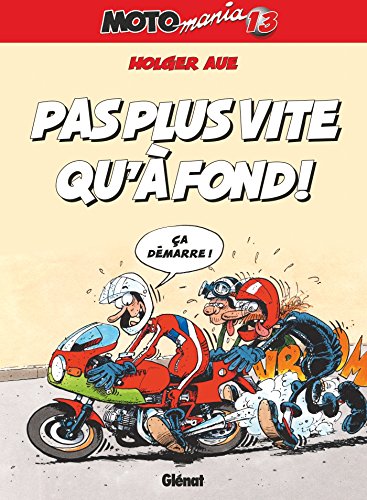 jaquette livre Motomania Tome 13 - Pas Plus Vite Qu'à Fond !