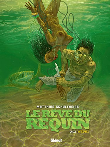 jaquette livre Le Rêve Du Requin, Cycle 1 Intégrale