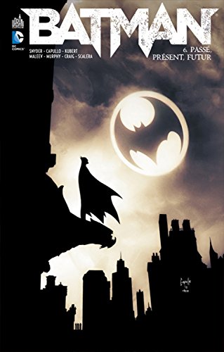 jaquette livre Batman Tome 6 - Passé, Présent, Futur