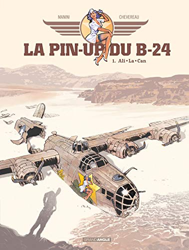 jaquette livre La Pin-Up Du B-24 Tome 1 - Ali-La-Can