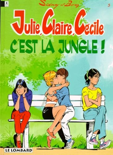 jaquette livre Julie, Claire, Cécile Tome 5 - C'est La Jungle !