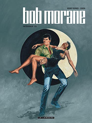 jaquette livre Bob Morane L'intégrale Tome 15 - Yang-Yin - Le Pharaon De Venise - L'oeil De L'iguanodon - Les Déserts De L'amazonie - La Panthère Des Hauts Plateaux