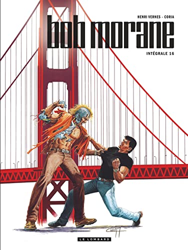 jaquette livre Bob Morane L'intégrale Tome 16 - L'exterminateur - Les Larmes Du Soleil - La Guerre Du Pacifique N'aura Pas Lieu (Partie 1) - La Guerre Du Pacifique N'aura Pas Lieu (Partie 2) - Les Berges...