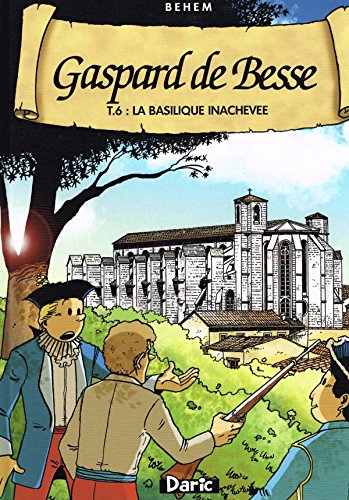 jaquette livre Gaspard De Besse Tome 6 - La Basilique Inachevée