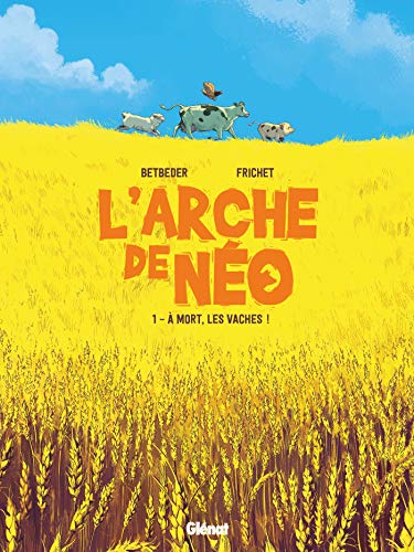 jaquette livre L'arche De Néo Tome 1 - A Mort, Les Vaches !