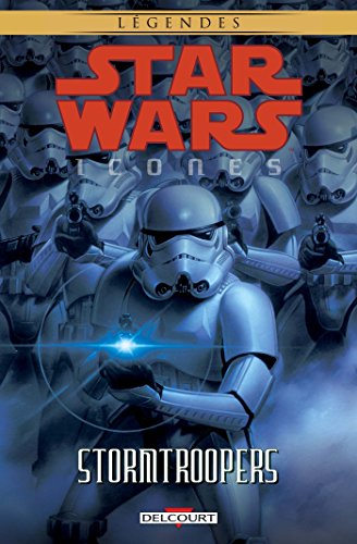 jaquette livre Star Wars Icones Tome 6 - Stormtroopers