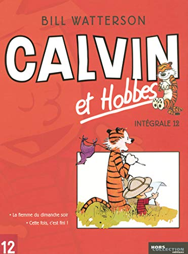 jaquette livre Calvin Et Hobbes Intégrale Tome 12 - La Flemme Du Dimanche Soir - Cette Fois, C'est Fini !