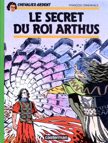 jaquette livre Chevalier Ardent Tome 6 - Le Secret Du Roi Arthus