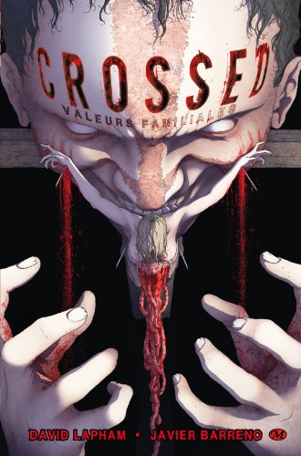 jaquette livre Crossed Tome 3 - Valeurs Familiales