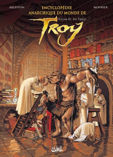 jaquette livre Encyclopédie Anarchique Du Monde De Troy Tome 2 - Les Trolls