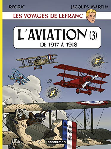 jaquette livre Les Voyages De Lefranc - L'aviation - Tome 3, De 1917 À 1918