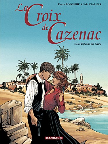 jaquette livre La Croix De Cazenac Tome 7 - Les Espions Du Caire