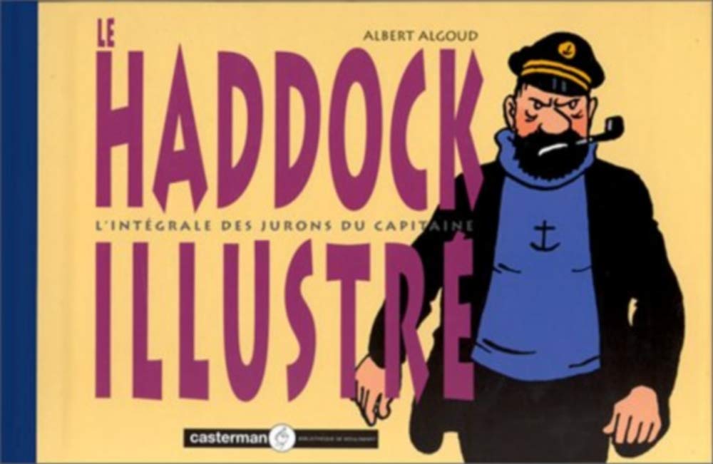 jaquette livre Le Haddock illustré - L'intégrale des jurons du capitaine