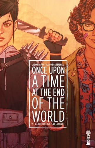 jaquette livre Once Upon A Time At The End Of The World Tome 1 - L'amour Aux Temps De La Friche