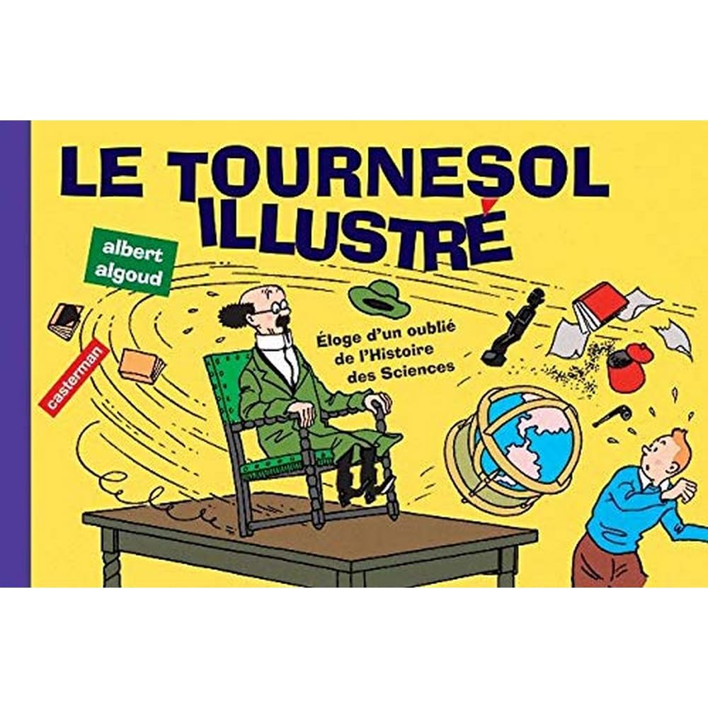 jaquette livre Le tournesol illustré : Eloge d'un oublié de l'histoire des sciences