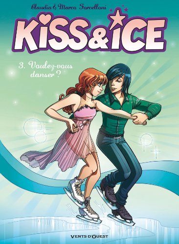 jaquette livre Kiss & Ice Tome 3 - Voulez-Vous Danser ?