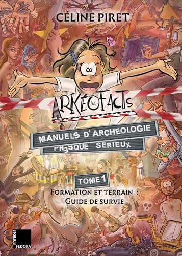 jaquette livre Les Arkeofacts - Tome 1, Formation Et Terrain : Guide De Survie
