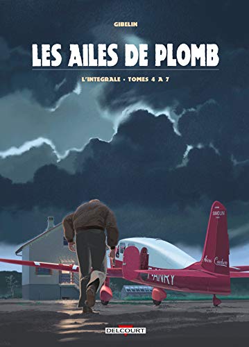 jaquette livre Les Ailes De Plomb Intégrale Tomes 4 À 7
