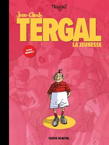 jaquette livre Jean-Claude Tergal Intégrale Tome 1 - La Jeunesse - Une Enfance Martyre - Les Mystères Du Sexe - Portraits De Famille - La Première Fois - Jean-Claude Ne Rentre Pas Seul Ce Soir