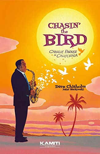 jaquette livre Chasin' The Bird - Charlie Parker In California