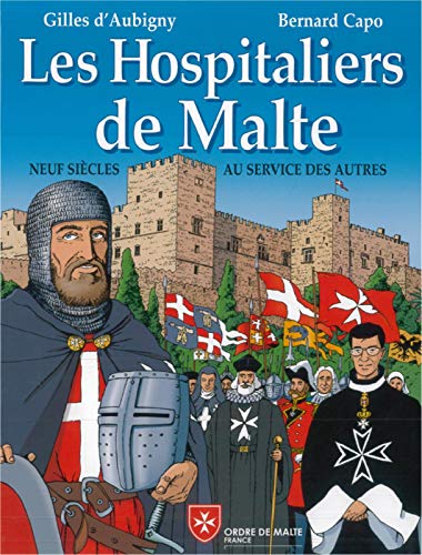jaquette livre Les Hospitaliers De Malte - Neuf Siècles Au Service Des Autres