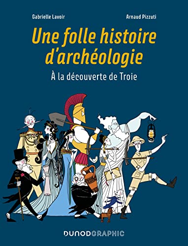 jaquette livre Une Folle Histoire D'archéologie - A La Découverte De Troie