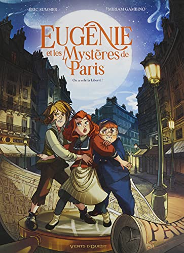 jaquette livre Eugénie Et Les Mystères De Paris Tome 1 - On A Volé La Liberté ! - Avec 1 Papertoy En Cadeau