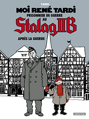 jaquette livre Moi René Tardi, Prisonnier De Guerre Au Stalag Iib Tome 3 - Après La Guerre