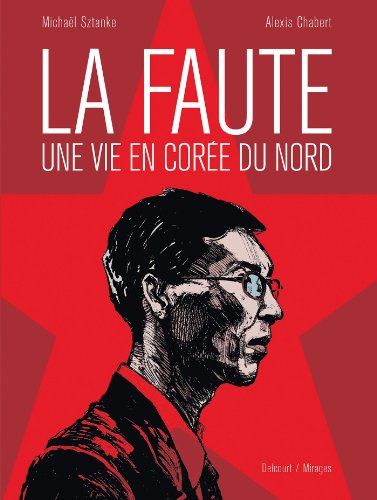 jaquette livre La Faute - Une Vie En Corée Du Nord