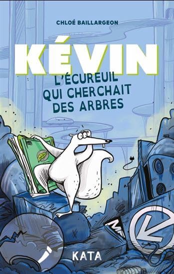jaquette livre Kévin, L'écureuil Qui Cherchait Des Arbres