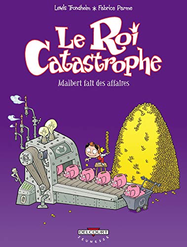 jaquette livre Le Roi Catastrophe Tome 9 - Adalbert Fait Des Affaires