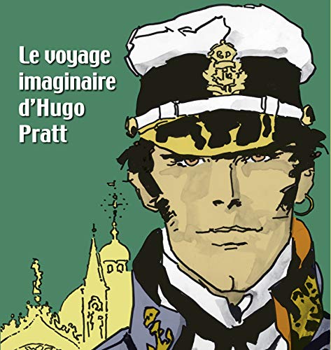 jaquette livre Le Voyage Imaginaire D'hugo Pratt - La Pinacothèque De Paris Du 17 Mars Au 21 Août 2011