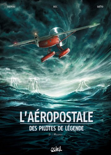 jaquette livre L'aéropostale, Des Pilotes De Légende Tome 2 - Mermoz