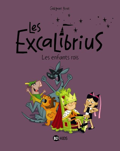jaquette livre Les Excalibrius Tome 1 - Les Enfants Rois