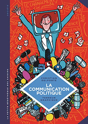 jaquette livre La Communication Politique - L'art De Séduire Pour Convaincre
