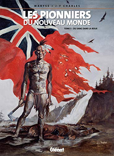jaquette livre Les Pionniers Du Nouveau Monde Tome 5 - Du Sang Dans La Boue