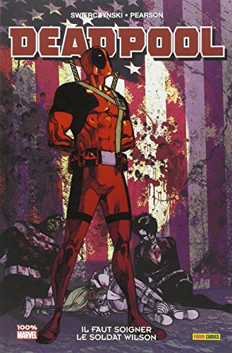 jaquette livre Deadpool - Il Faut Soigner Le Soldat Wilson