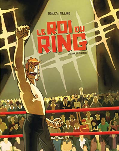 jaquette livre Le Roi Du Ring Tome 1 - Graine De Champion