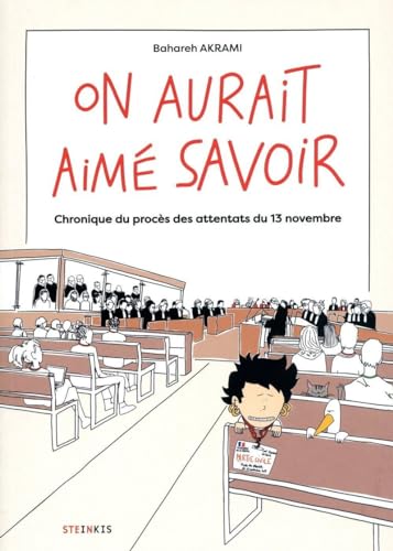 jaquette livre On Aurait Aimé Savoir - Chronique Du Procès Des Attentats Du 13 Novembre