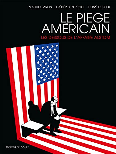 jaquette livre Le Piège Américain - Les Dessous De L'affaire Alstom