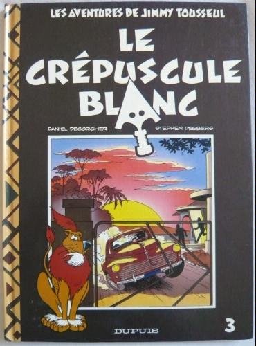jaquette livre Les Aventures De Jimmy Tousseul Tome 3 - Le Crépuscule Blanc