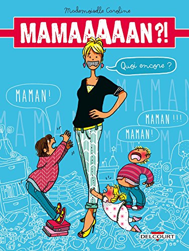 jaquette livre Maman ?! Quoi Encore ?