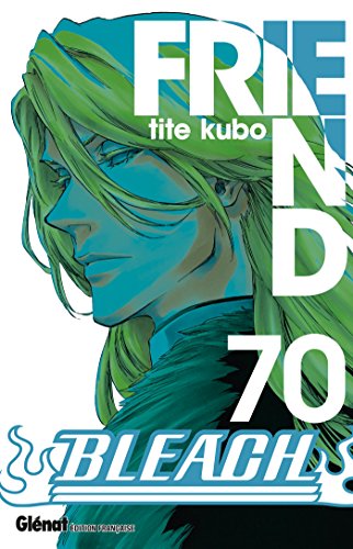 jaquette livre Bleach - Tome 70 : Friend