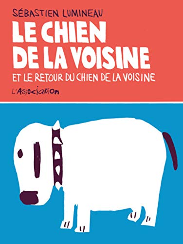 jaquette livre Le Chien De La Voisine Et Le Retour Du Chien De La Voisine
