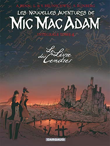 jaquette livre Les Nouvelles Aventures De Mic Mac Adam Tome 4 - Intégrale - Le Livre Des Cendres