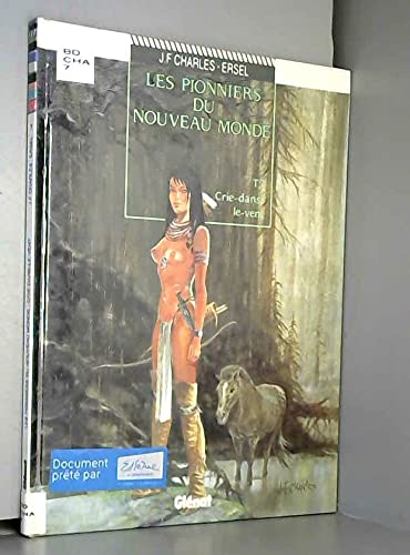 jaquette livre Les Pionniers Du Nouveau Monde Tome 7 - Crie-Dans-Le-Vent
